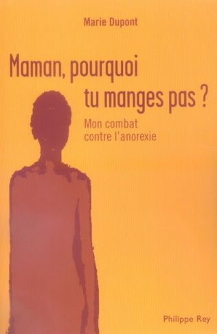 Maman, pourquoi tu ne manges pas ? Mon combat contre l'anorexie