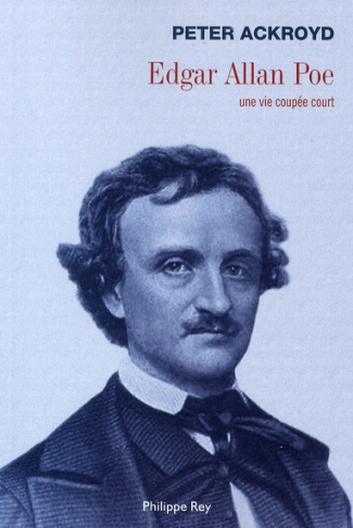 Edgar Allan Poe. Une vie coupée court