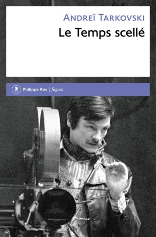 Le Temps scellé. De L'Enfance d'Ivan au Sacrifice