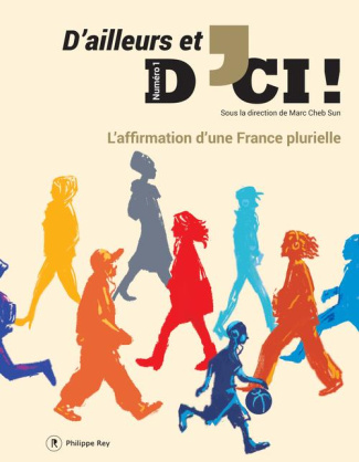 D'ailleurs et d'ici ! L'affirmation d'une France plurielle