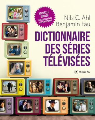 Dictionnaire des séries télévisées. 2e édition revue et augmentée
