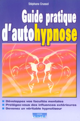 Guide pratique d'autohypnose