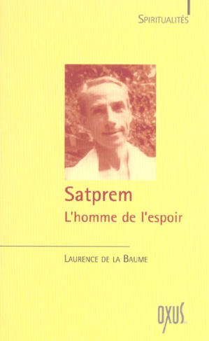 Satprem. L'homme de l'espoir
