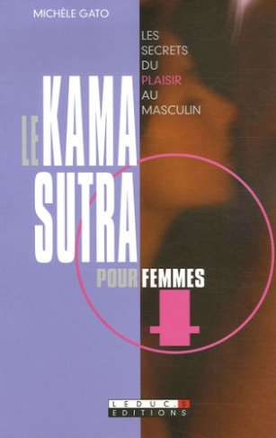 Le Kama-Sutra pour femmes. Les secrets du plaisir au masculin