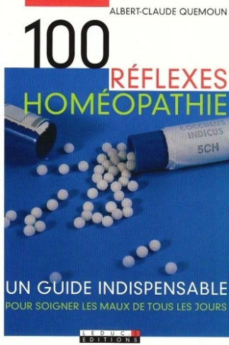 Homéopathie. Un guide indispensable pour soigner les maux de tous les jours