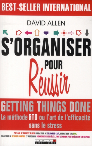 S'organiser pour réussir. Getting Things Done