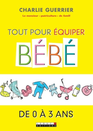 Tout pour équiper bébé de 0 à 3 ans