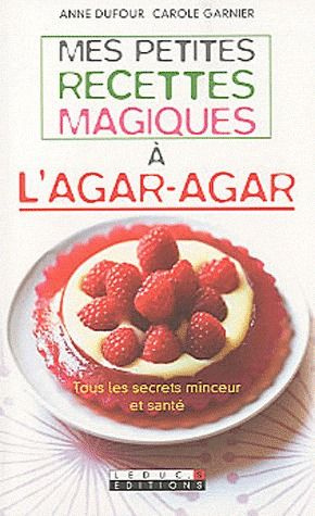 Mes petites recettes magiques à l'Agar-Agar