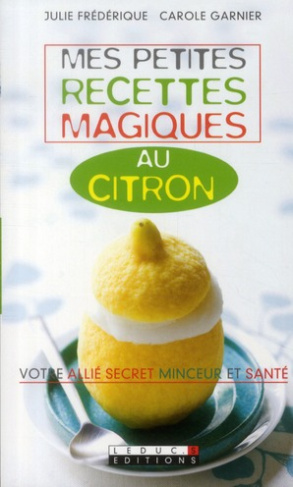 Mes petites recettes magiques au citron