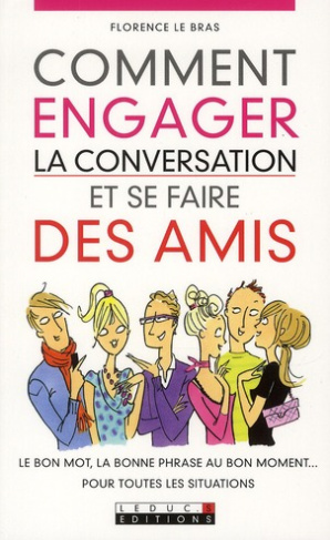 Comment engager la conversation et se faire des amis