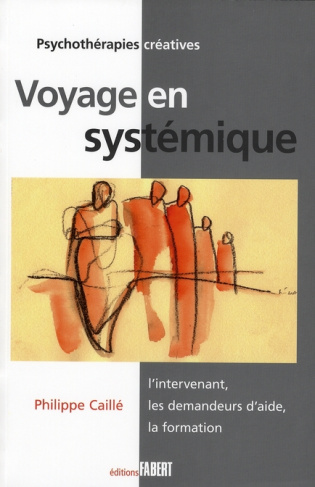 Voyage en systémique. L'intervenant, les demandeurs d'aide, la formation