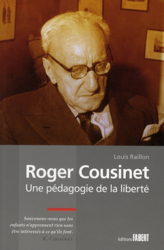 Roger Cousinet. Une pédagogie de la liberté