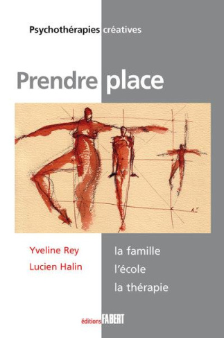 Prendre place. La famille, l'école, la thérapie