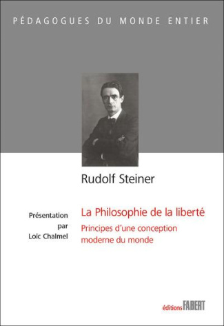 La philosophie de la liberté. Principes d'une conception moderne du monde