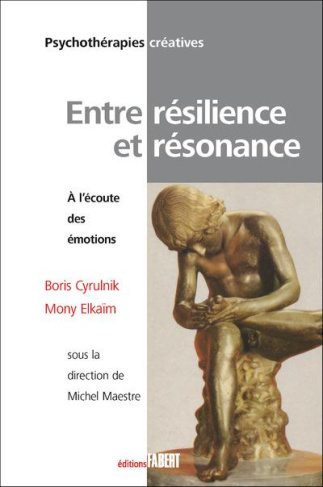 Entre résilience et résonnance. A l'écoute des émotions