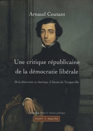 Une critique républicaine de la démocratie libérale. De la démocratie en Amérique d'Alexis de Tocque