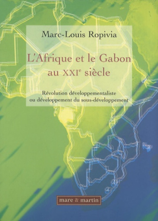 L'Afrique et le Gabon au XXIe siècle. Révolution développementaliste ou développement du sous-dévelo