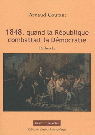 1848, quand la république combattait la Démocratie