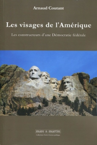 Les visages de l'Amérique. Les constructeurs d'une démocratie fédérale