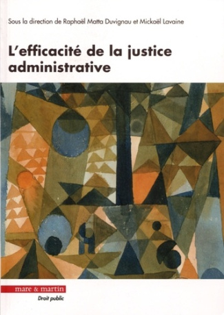 L'efficacité de la justice administrative. A la recherche d'une légitimité renouvelée