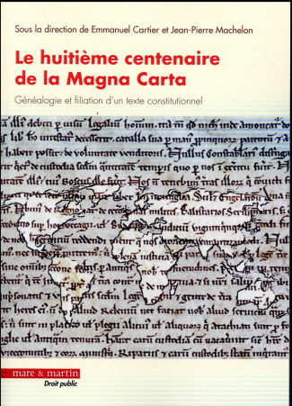 Le huitième centenaire de la Magna Carta : généalogie et filiation d'un texte constitutionnel