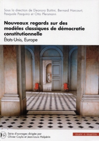 Nouveaux regards sur des modèles classiques de démocratie constitutionnelle. Etats-Unis, Europe