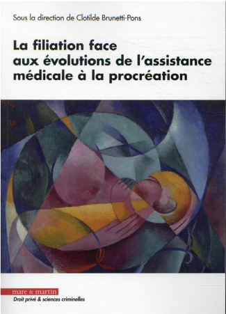 Le droit à la filiation face aux évolutions de l'assistance médicale à la procréation