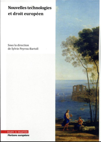 Nouvelles technologies et droit européen. Quel droit face à la disruption numérique ?