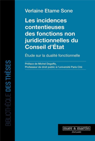 Les incidences contentieuses des fonctions non juridictionnelles du Conseil d'Etat. Etude sur la dua