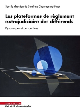Les plateformes de règlement extrajudiciaire des différends. Dynamiques et perspectives