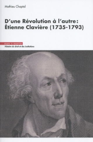 D'une Révolution à l'autre : Etienne Clavière (1735-1793)