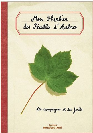 Mon herbier des feuilles d'arbres, des campagnes et des forêts