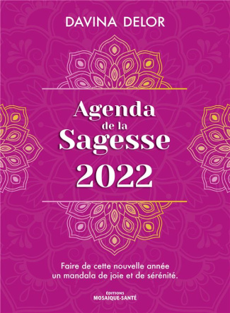 Agenda de la sagesse. Faire de cette nouvelle année un mandala de joie et de sérénité, Edition 2022