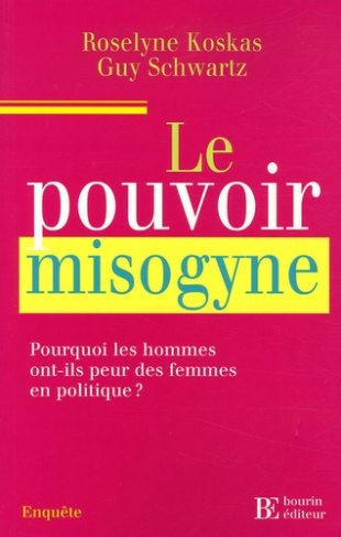 Le pouvoir misogyne / Pourquoi les hommes ont-ils peur des femmes en politique ?