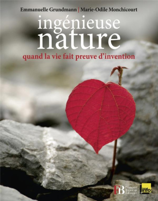 Ingénieuse nature. Quand la vie fait preuve d'invention