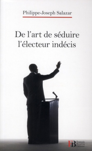 De l'art de séduire l'électeur indécis