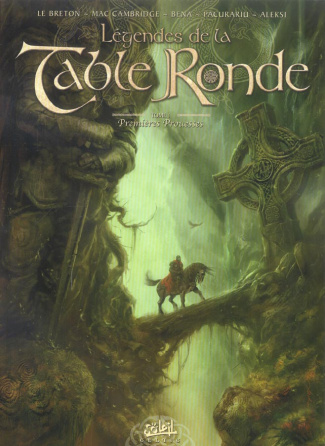 Légendes de la Table Ronde Tome 1 : Premières Prouesses