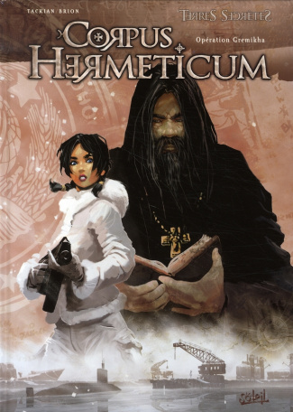 Corpus hermeticum Tome 1 : Opération Gremikha