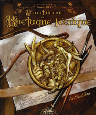 Carnet de route de la Bretagne féerique. Mor Bihan