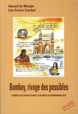 Bombay, Rivages des possibles. Carnets de voyage dans la planète altermondialiste