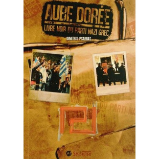Aube dorée. Le livre noir du parti nazi grec