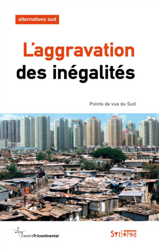 Alternatives Sud Volume 22-2015/3 : L'aggravation des inégalités. Points de vue du Sud
