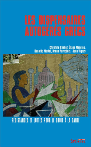 Les dispensaires autogérés grecs. Résistances et luttes pour le droit à la santé