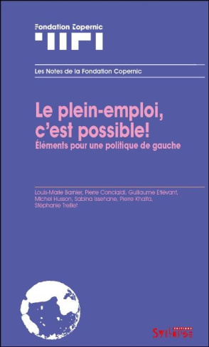 Le plein-emploi, c'est possible ! Eléments pour une politique de gauche