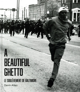 A Beautiful Ghetto. Le soulèvement de Baltimore