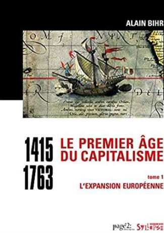Le premier âge du capitalisme (1415-1763). Tome 1, L'expansion européenne