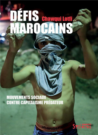 Défis marocains. Mouvements sociaux contre capitalisme prédateur
