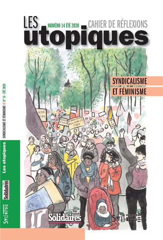 Les utopiques N° 14, été 2020 : Syndicalisme et féminisme