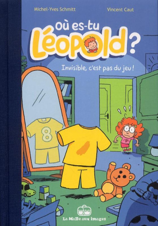 Où es-tu Léopold ? Tome 1 : invisible, c'est pas du jeu !
