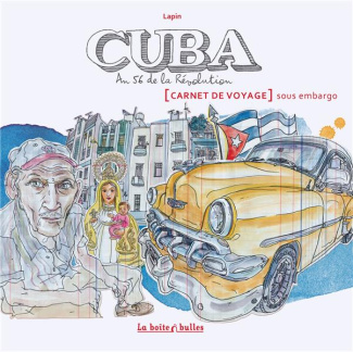 Cuba, an 56 de la Révolution. Carnet de voyage sous embargo
